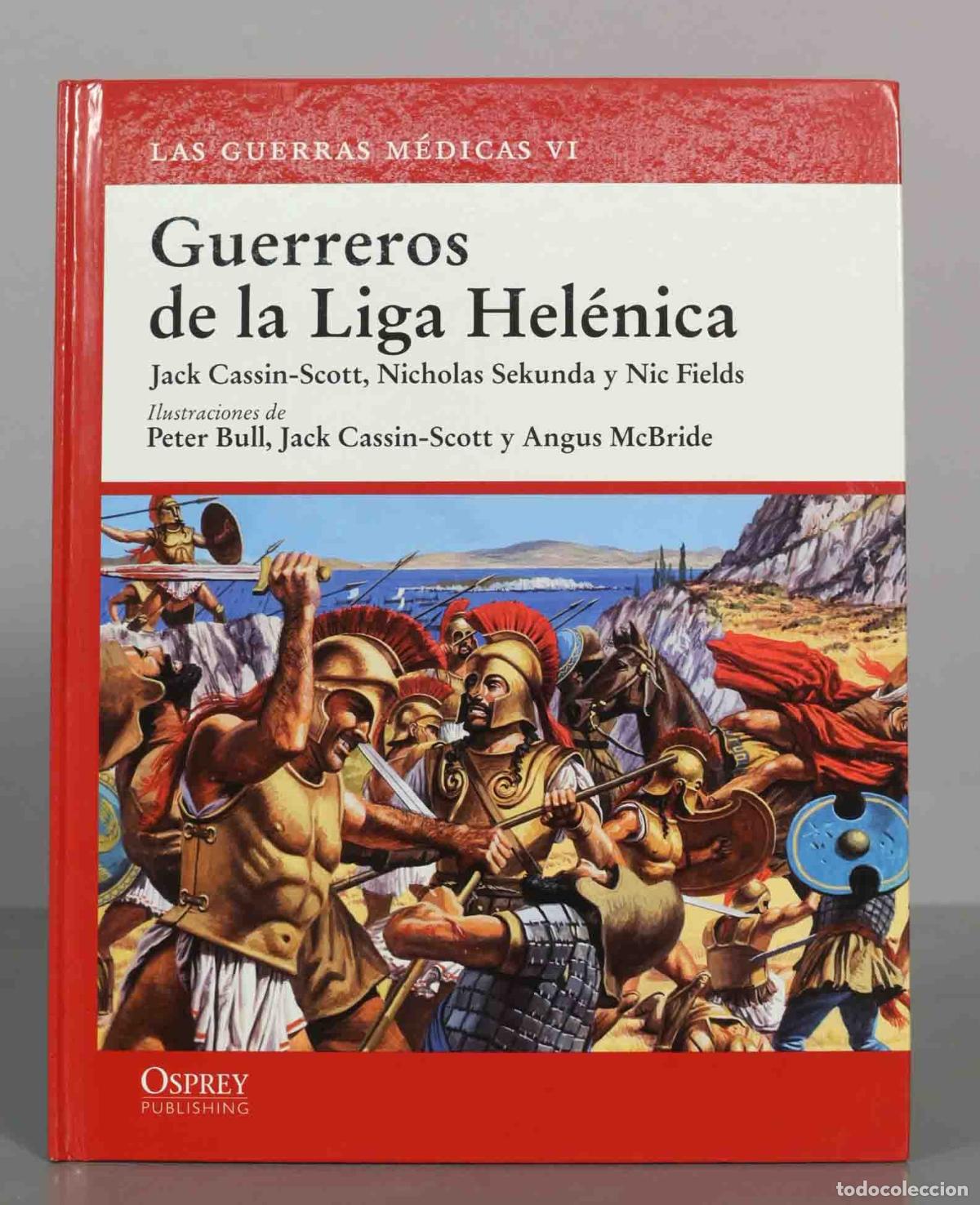 Libros de segunda mano: Guerreros de la Liga Hel&eacute;nica - Las Guerras M&eacute;dicas VI - Jack Cassin-Scott, Nicholas Sekunda, Nic Fi