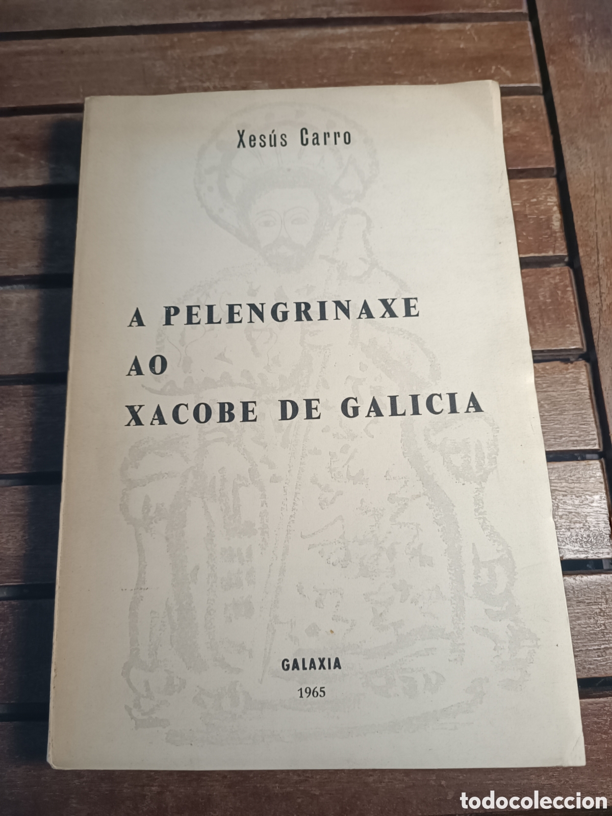 Libros de segunda mano: Xes&uacute;s Carro. A Pelengrinaxe ao Xacobe de Galicia. Galaxia 1965