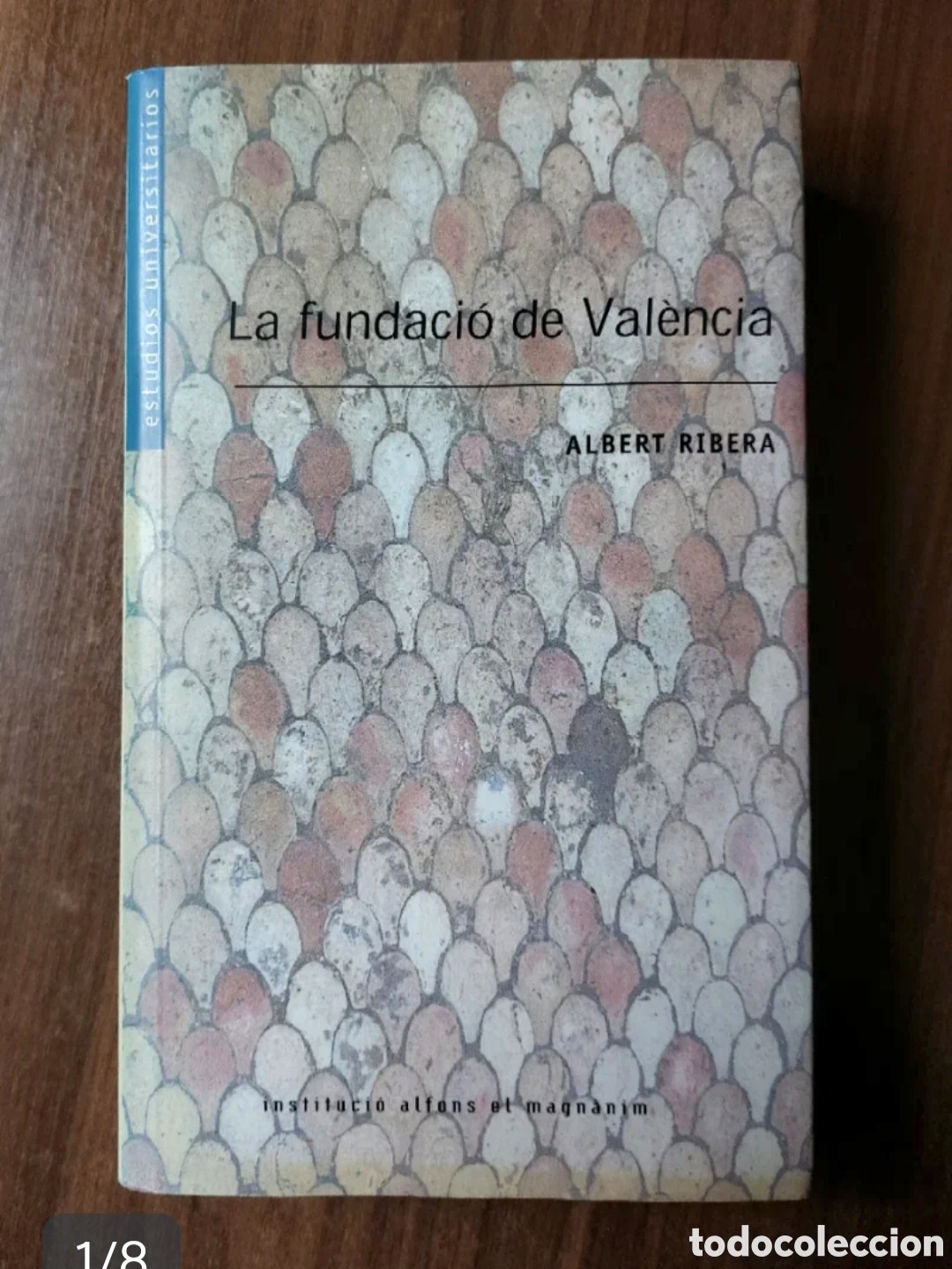 Libros de segunda mano: La fundaci&oacute; de Val&egrave;ncia (a l'&egrave;poca romana)