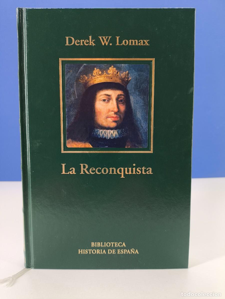 Libros de segunda mano: LA RECONQUISTA / DEREK W. LOMAX / 2006. RBA. BIBLIOTECA DE ESPA&Ntilde;A