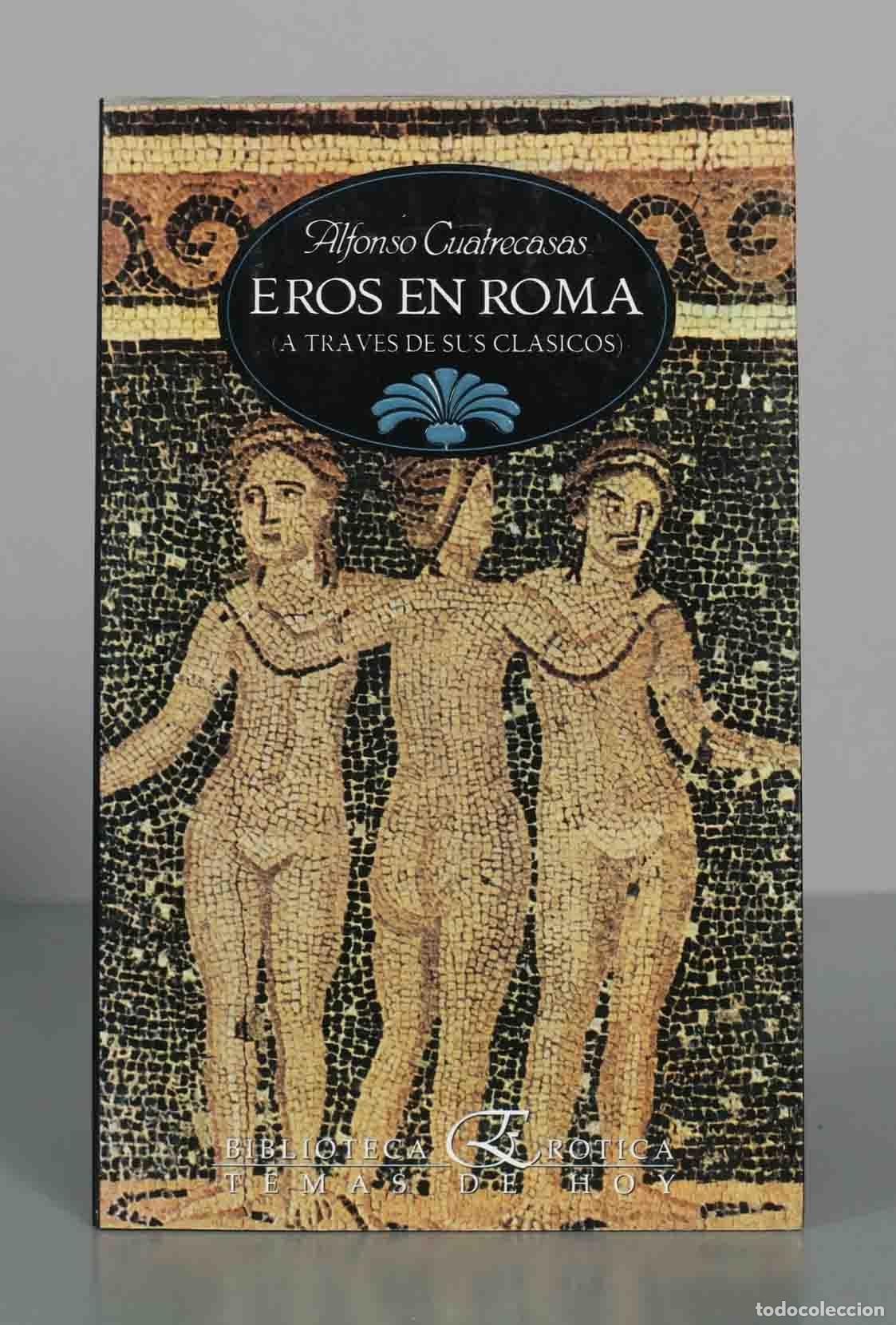 Libros de segunda mano: Eros en Roma (A trav&eacute;s de sus cl&aacute;sicos) - Alfonso Cuatrecasas - Biblioteca Er&oacute;tica Temas de Hoy