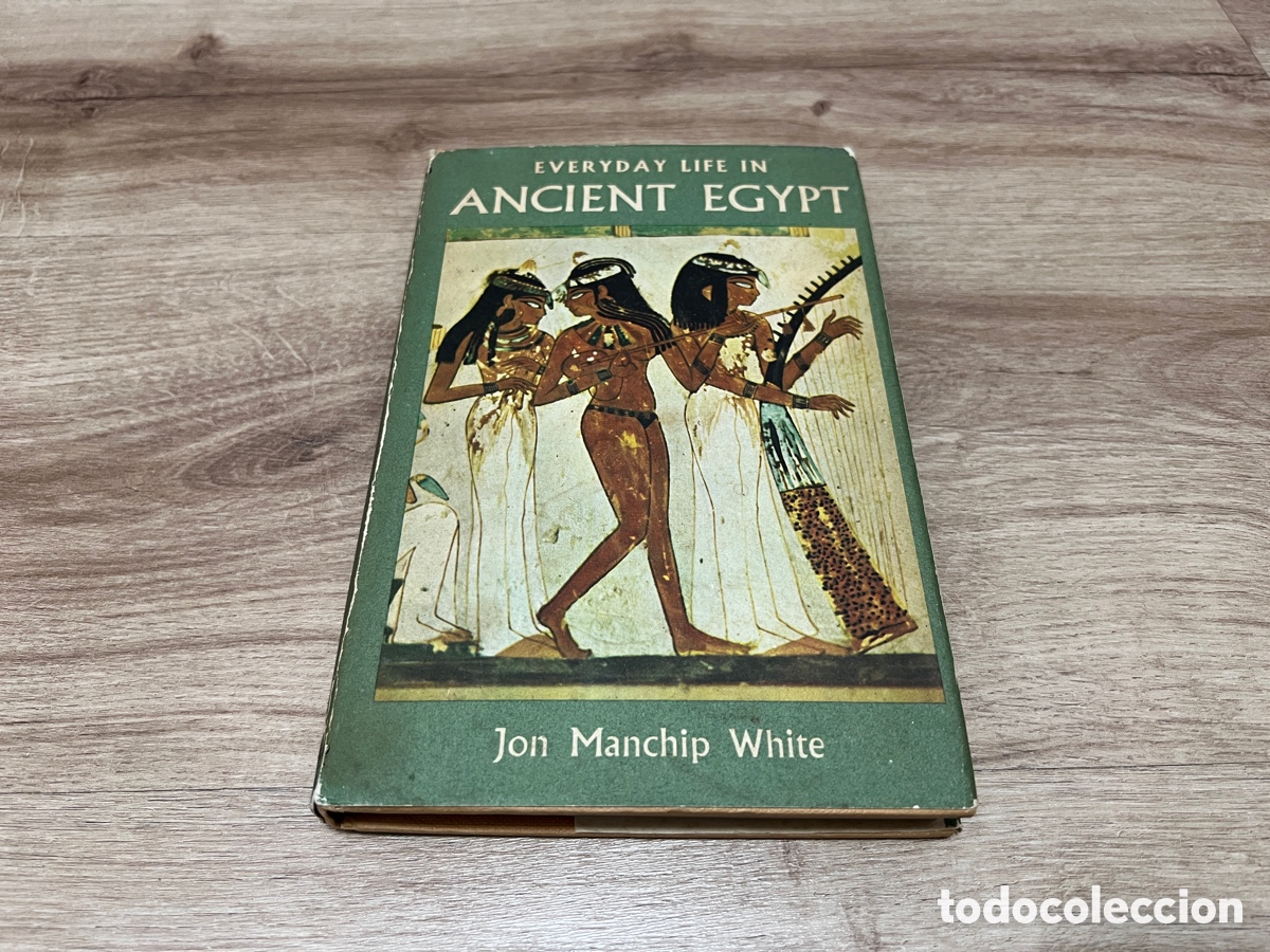 Libros de segunda mano: Everyday Life in Ancient Egypt (J. M. White, 1963).