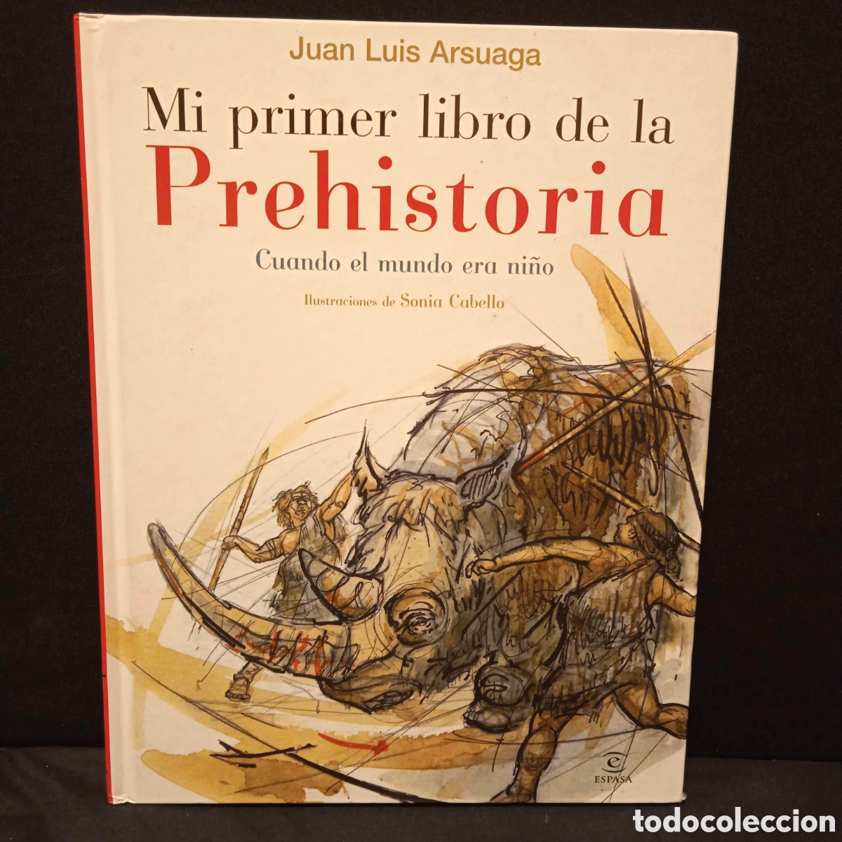 Libros de segunda mano: MI PRIMER LIBRO DE LA PREHISTORIA - JUAN LUIS ARSUAGA CON SONIA CABELLO - ESPASA 2008