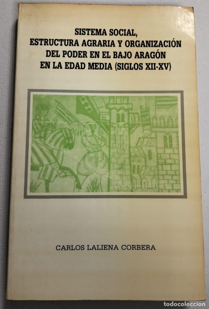 Libros de segunda mano: Sistema social, estructura agraria y organización del poder en el Bajo Aragón en la Edad Media (si