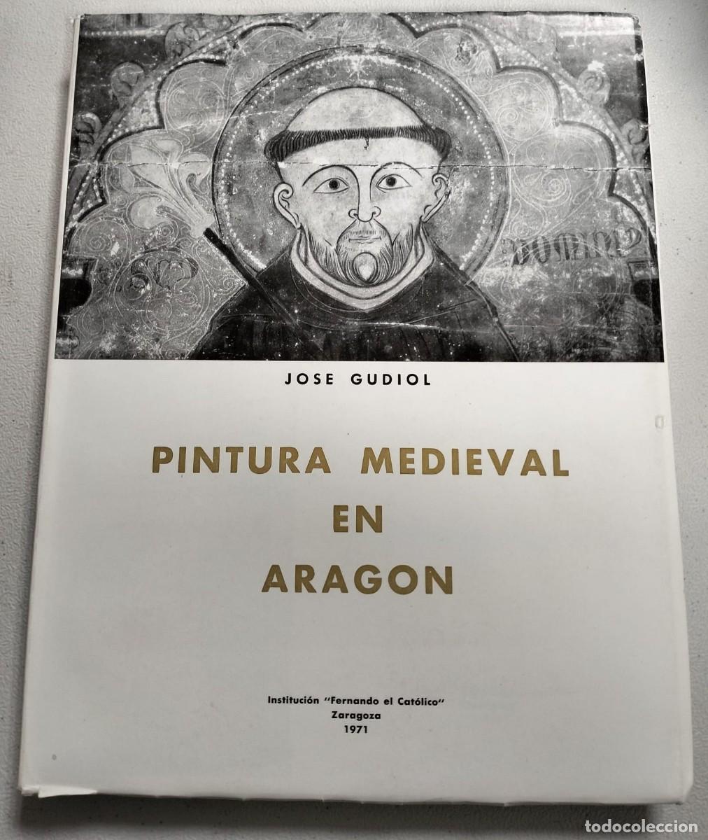 Libros de segunda mano: Pintura Medieval en Arag&oacute;n.- Gudiol, Jos&eacute;