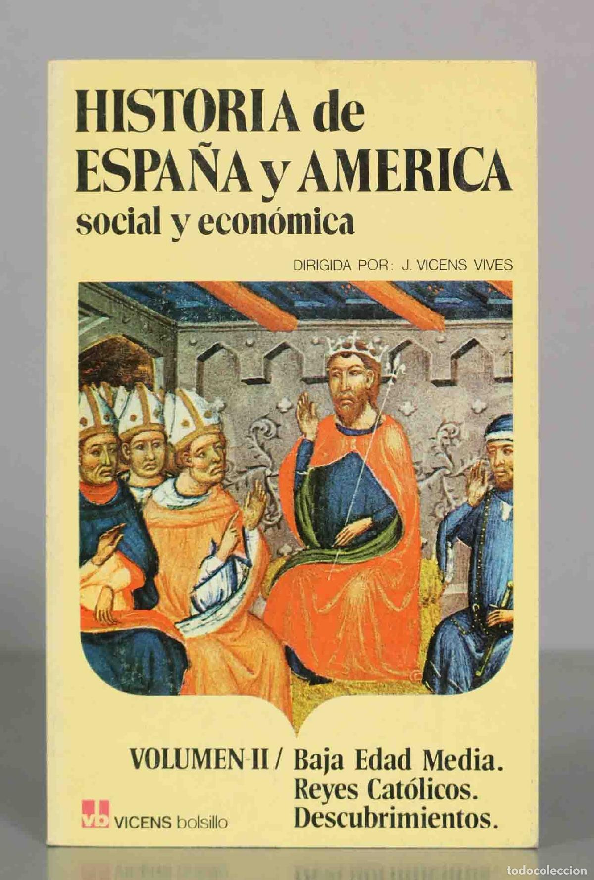 Libros de segunda mano: HISTORIA DE ESPA&Ntilde;A Y AMERICA, SOCIAL Y ECONOMICA. VOLUMEN II: BAJA EDAD MEDIA. REYES CATOLICOS. DESC