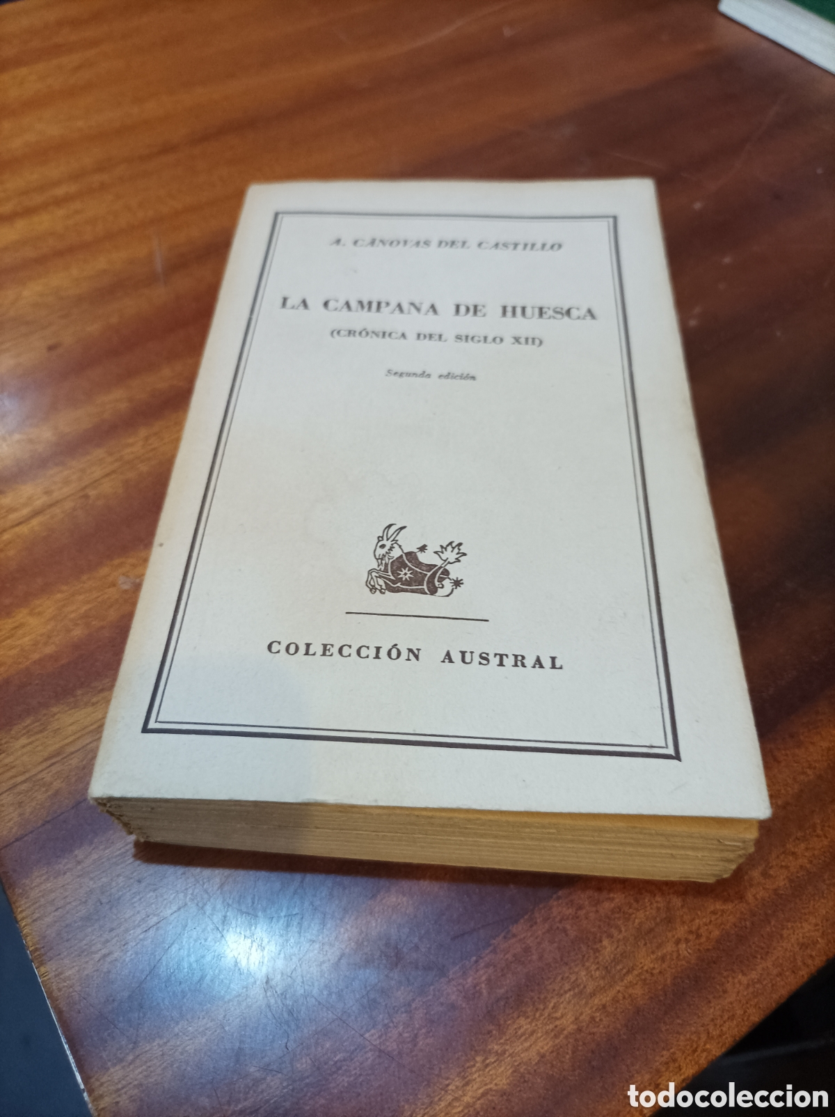 Libros de segunda mano: LA CAMPANA DE HUESCA (CR&Oacute;NICA DELSIGLO XII).A C&Aacute;NOVAS DEL CASTILLO.2EDICION 1950.AUSTRAL