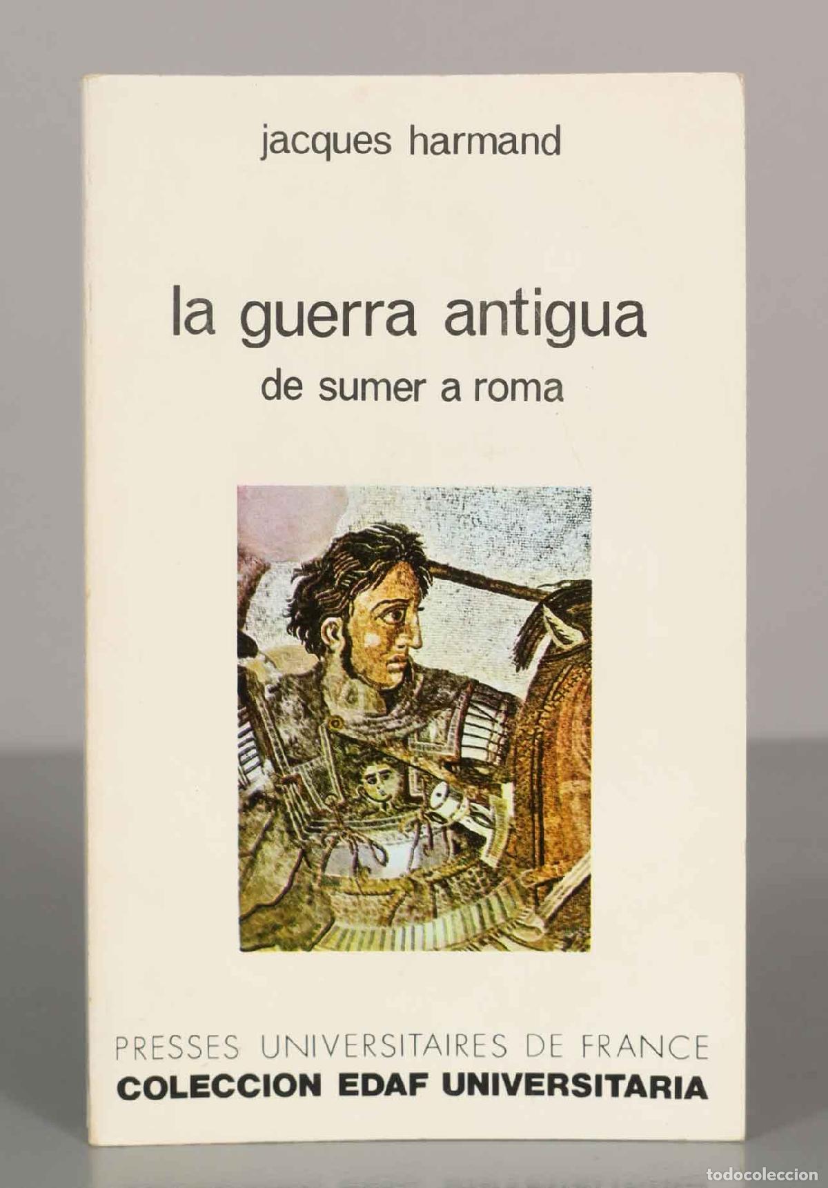 Libros de segunda mano: Jacques Harmand. La guerra antigua de sumer a roma.
