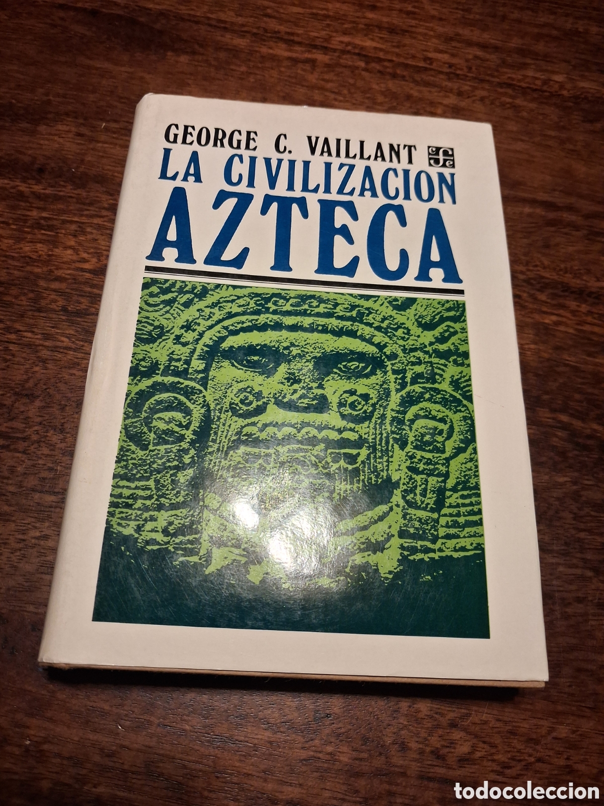 Libros de segunda mano: La Civilizaci&oacute;n Azteca. Origen, grandeza y decadencia, George C. Vaillant