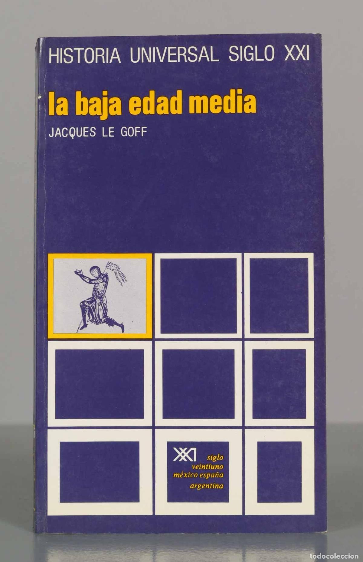 Libros de segunda mano: La Baja Edad Media - Jacques Le Goff - Historia Universal Siglo XXI