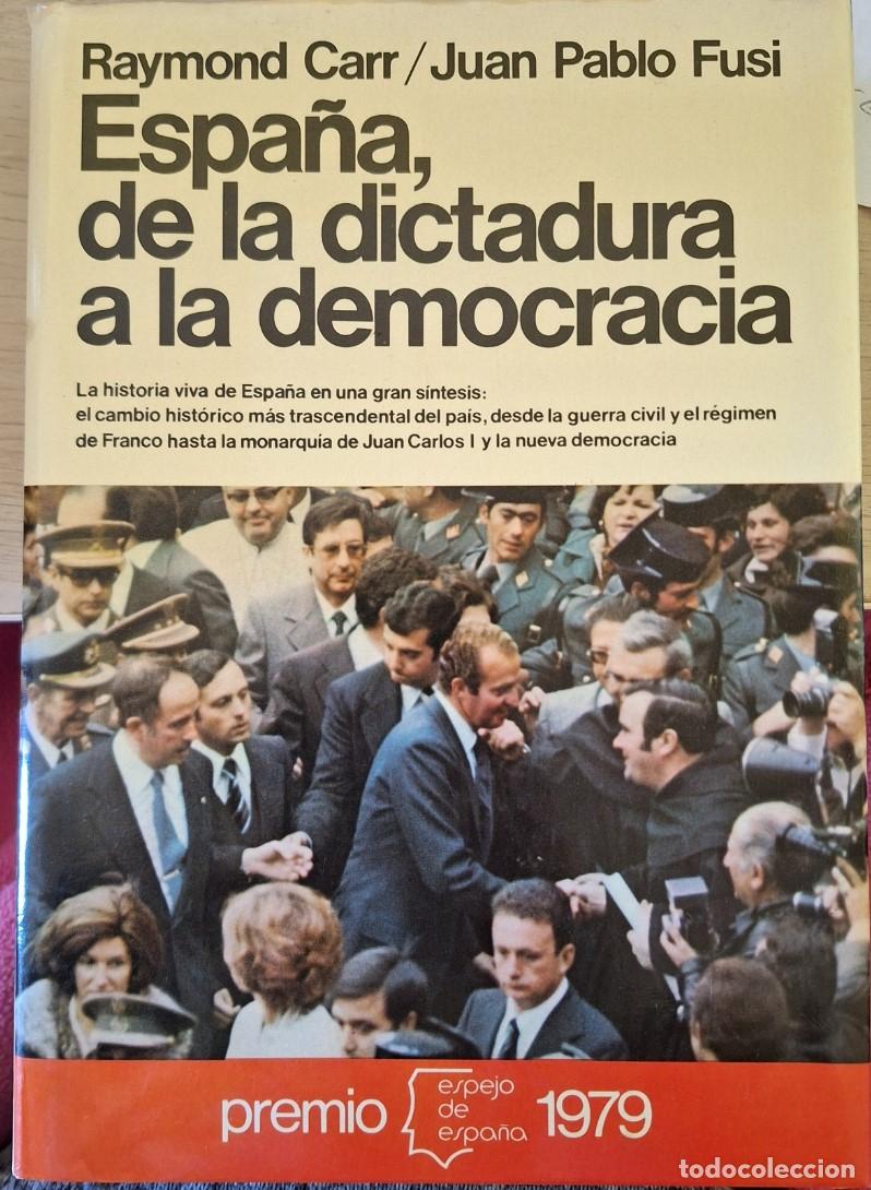 Libros de segunda mano: ESPA&Ntilde;A, DE LA DICTADURA A LA DEMOCRACIA - CARR/FUSI, Raymond/Juan Pablo.