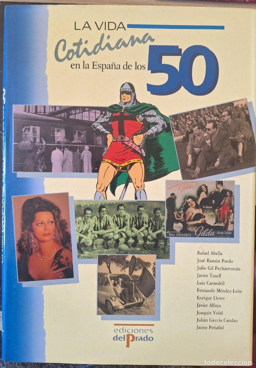 Libros de segunda mano: LA VIDA COTIDIANA EN LA ESPA&Ntilde;A DE LOS 50. ESPA&Ntilde;A DE LOS 40 A LOS 90. -