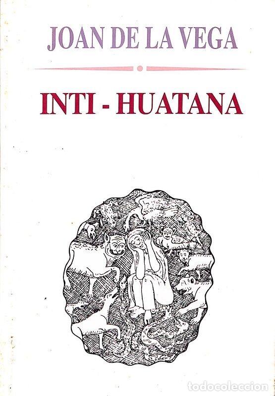 Libri di seconda mano: INTI - HUATANA - JOAN DE LA VEGA - Seuba Ediciones - 2002