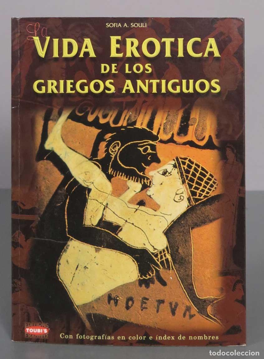 Libros de segunda mano: La vida er&oacute;tica de los griegos antiguos - Sofia A. Souli