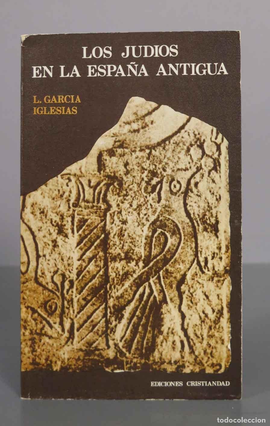 Libros de segunda mano: Los jud&iacute;os en la Espa&ntilde;a antigua - L. Garc&iacute;a Iglesias