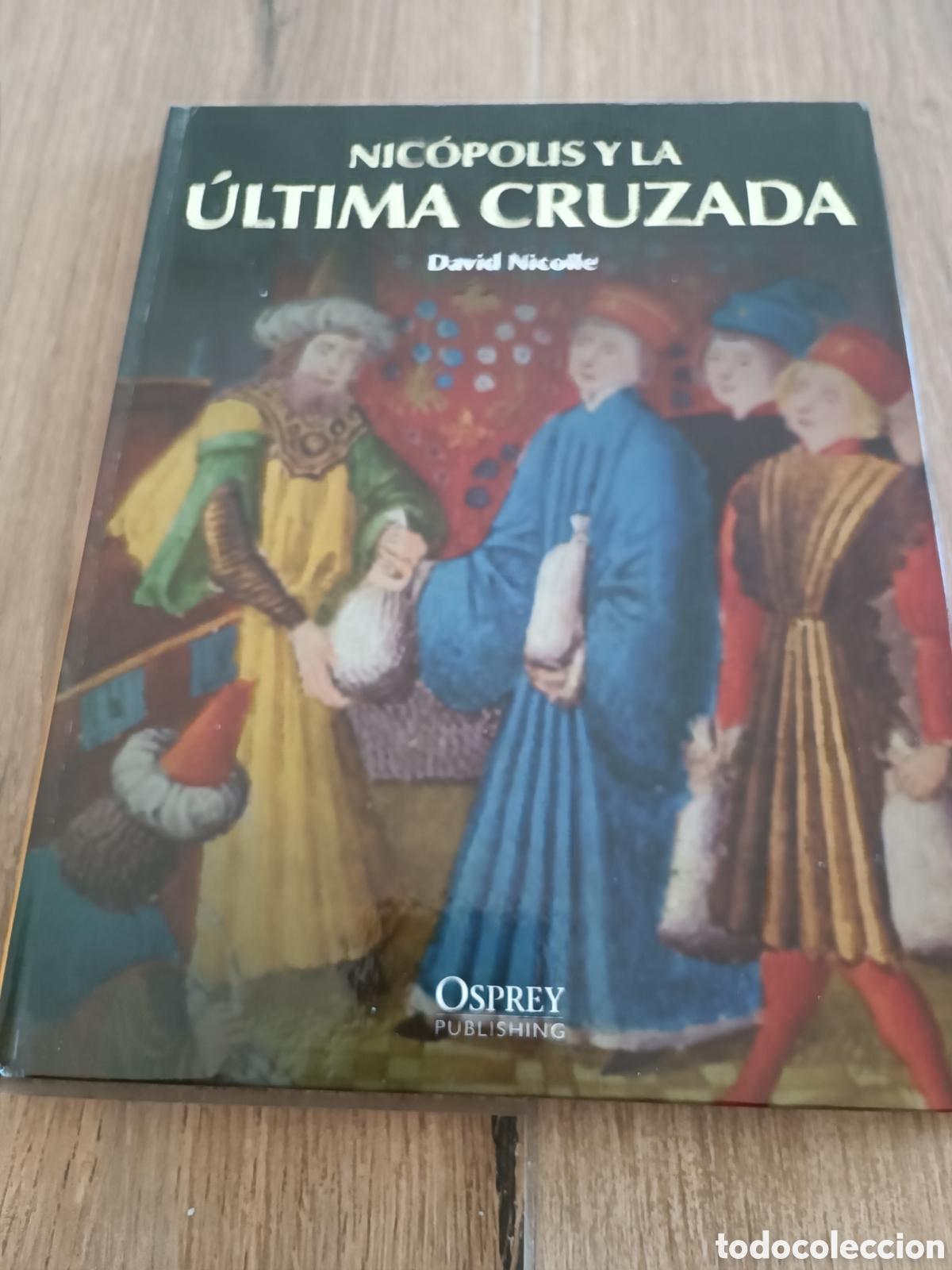 Libros de segunda mano: Nic&oacute;polis y la &uacute;ltima cruzada