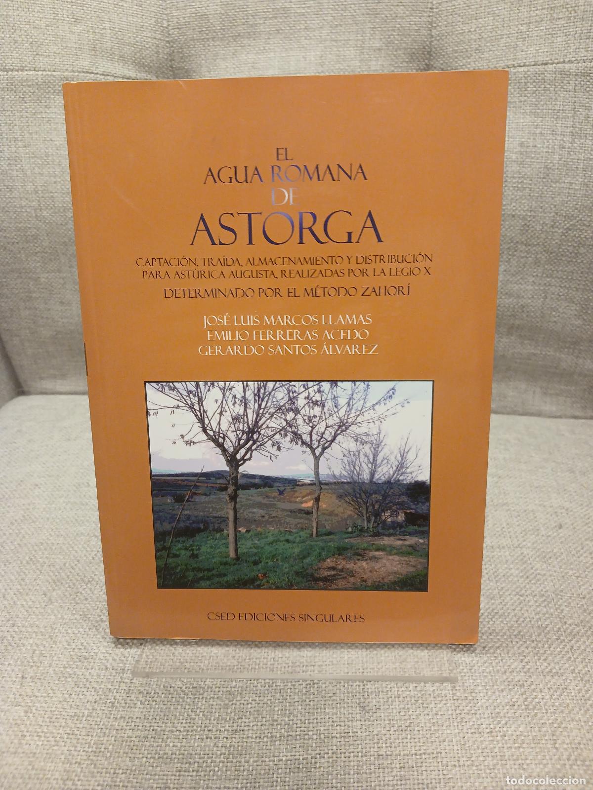 Livres d'occasion: El agua romana de Astorga - Jose Luis Marcos Llamas, Emilio Ferreras Acedo, Gerardo Santos Alvarez