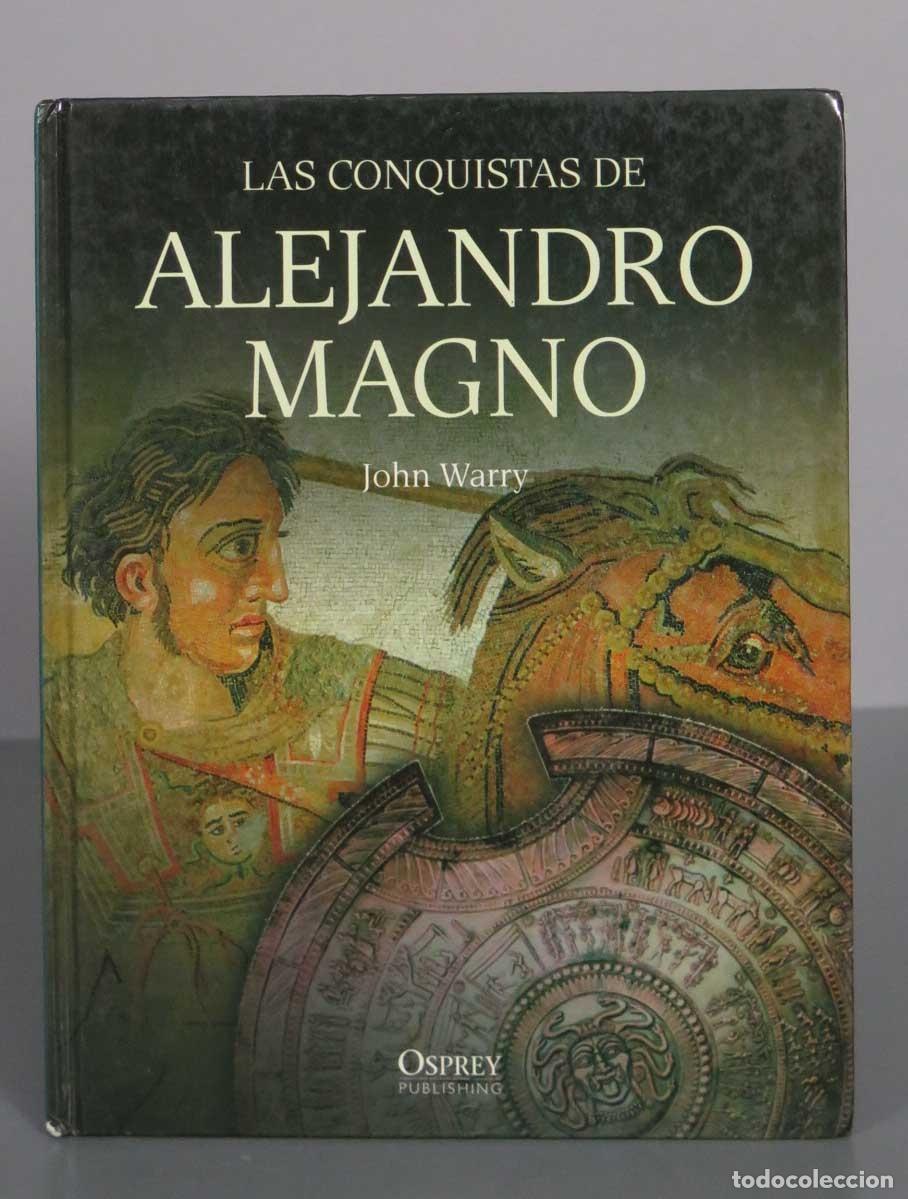 Libros de segunda mano: Las conquistas de Alejandro Magno - John Warry