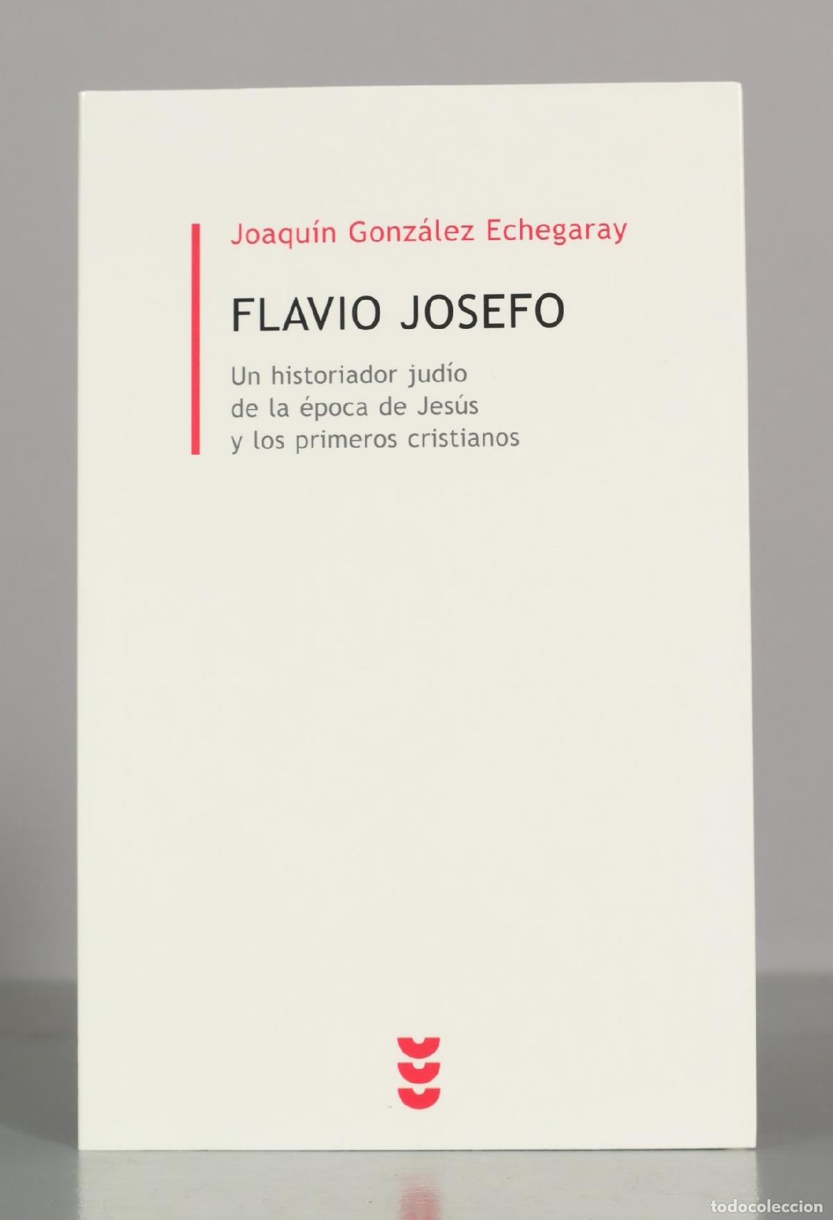 Libros de segunda mano: Flavio Josefo: Un historiador jud&iacute;o de la &eacute;poca de Jes&uacute;s y los primeros cristianos - Joaqu&iacute;n Gonz&aacute;le
