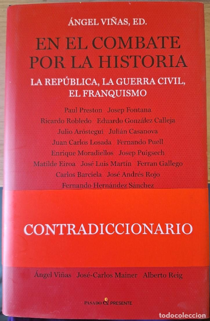 Libros de segunda mano: EN EL COMBATE POR LA HISTORIA. LA REPUBLICA, LA GUERRA CIVIL, EL FRANQUISMO. - VI&Ntilde;AS, Angel (Ed.)