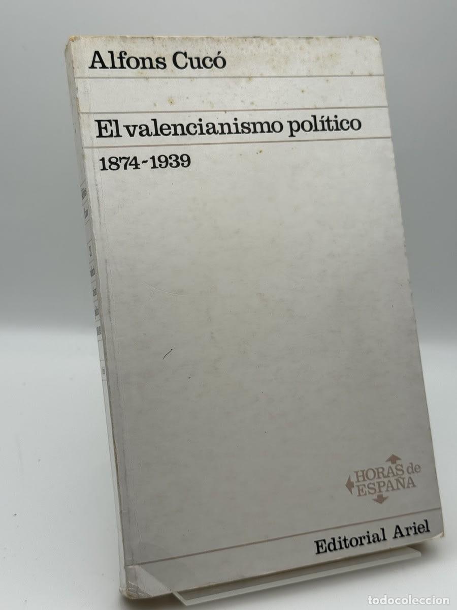 Libros de segunda mano: El valencianismo pol&iacute;tico 1874 - 1939 - Alfons Cuc&oacute; Giner - Alfons Cuc&oacute; Giner