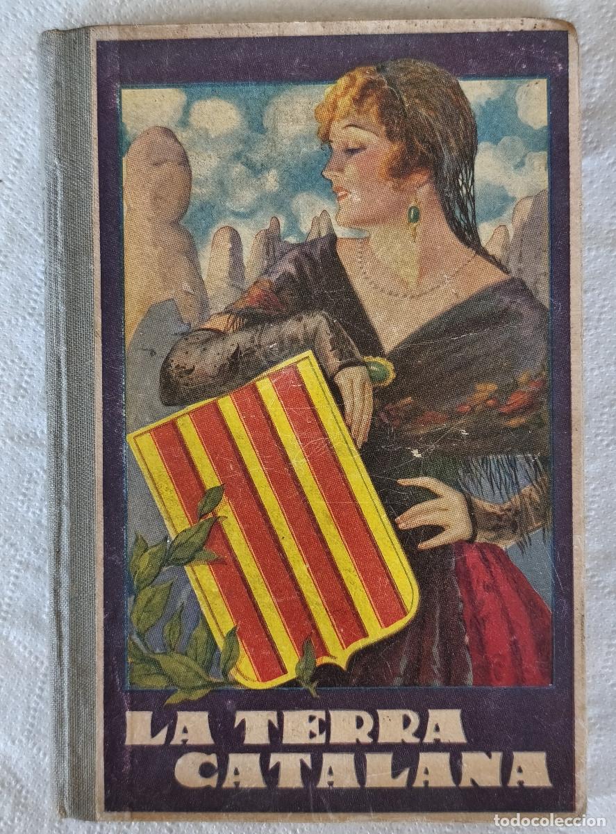 Libros de segunda mano: LA TERRA CATALANA - Joaquim Pla Cargol - Edit. Dalmau Carles Pla 1934