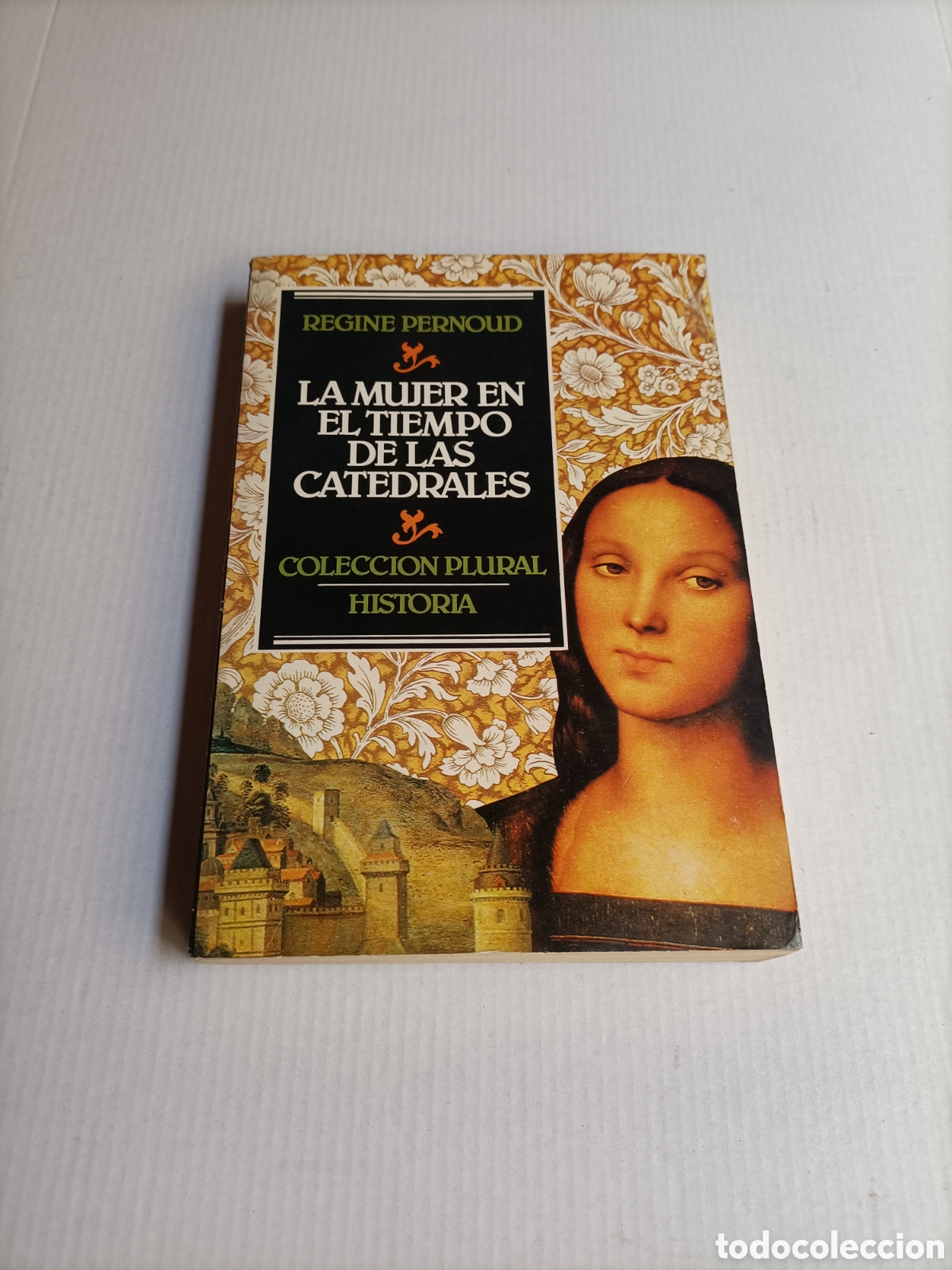 Libros de segunda mano: La mujer en el tiempo de las catedrales Regine pernoud