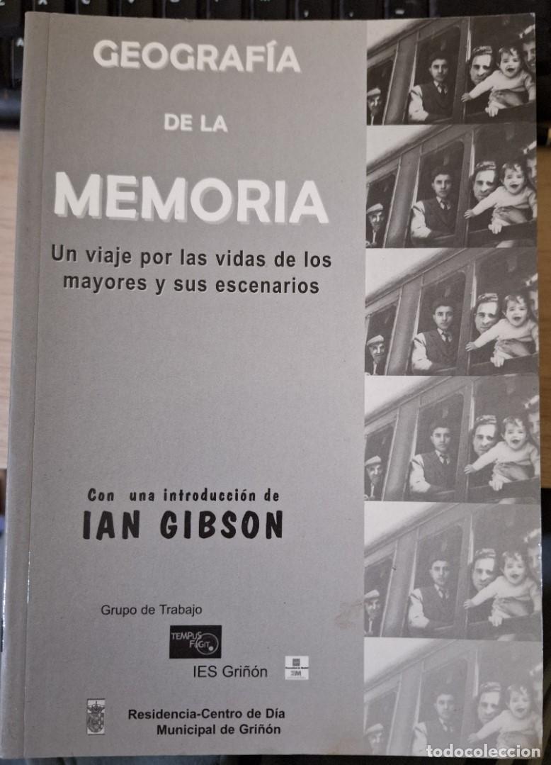 Libros de segunda mano: GEOGRAFIA DE LA MEMORIA. UN VIAJE POR LAS VIDAS DE LSO MAYORES Y SUS ESCENARIOS. CON UNA INTRODUCCIO