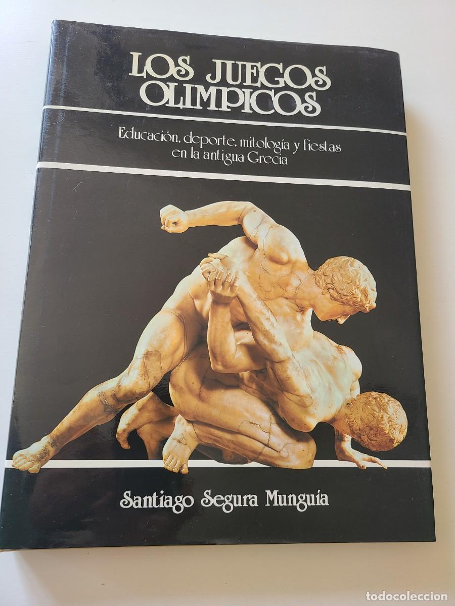 Libros de segunda mano: Los Juegos Ol&iacute;mpicos: Educaci&oacute;n, deporte, mitolog&iacute;a y fiestas en la antigua Grecia
