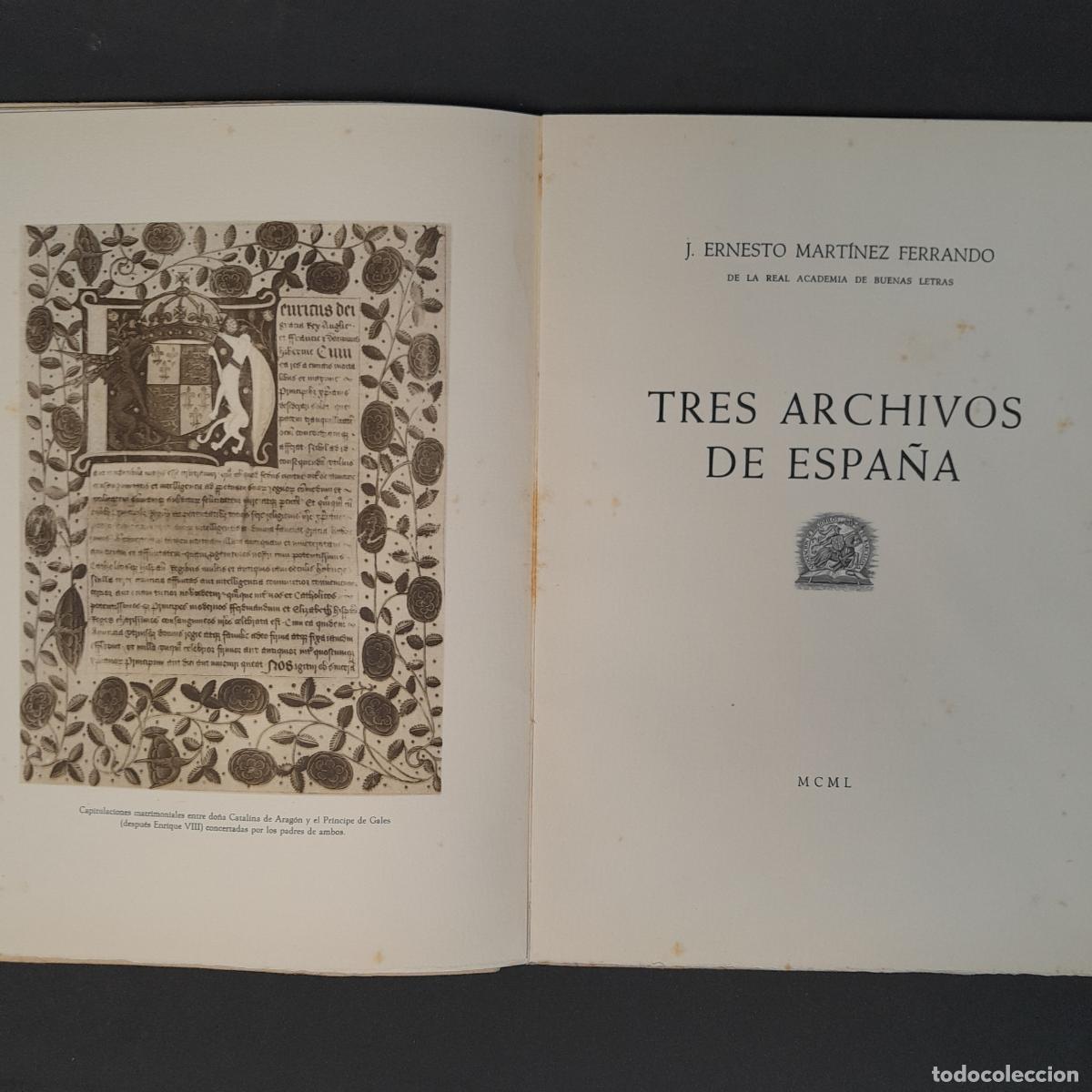 Livres d'occasion: L-7669. J. ERNESTO MART&Iacute;NEZ FERRANDO. TRES ARCHIVOS DE ESPA&Ntilde;A. ASOCIACI&Oacute;N DE BIBLI&Oacute;FILOS. 1950.