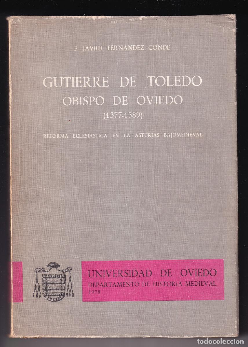 Libros de segunda mano: F. JAVIER FERN&Aacute;NDEZ CONDE: GUTIERRA DE TOLEDO, OBISPO DE OVIEDO (1377 - 1389). 1978. EDAD MEDIA
