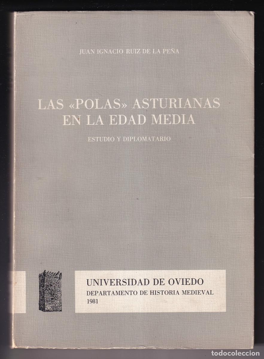 Libros de segunda mano: JUAN IGNACIO RUIZ DE LA PE&Ntilde;A: LAS POLAS ASTURIANAS. ESTUDIO Y DIPLOMATARIO. 1981. ASTURIAS