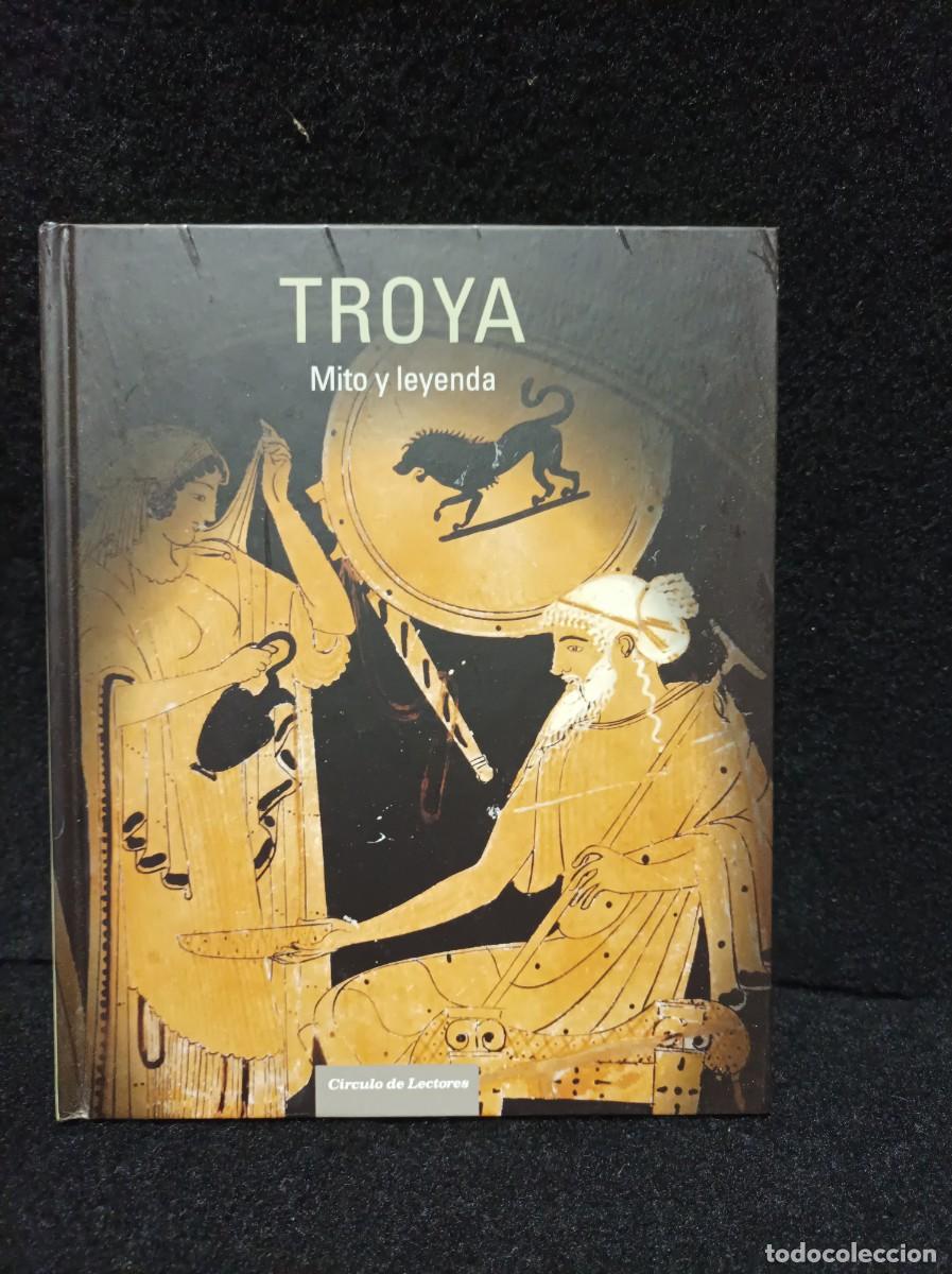 Libros de segunda mano: TROYA, MITO Y LEYENDA, C&Iacute;RCULO DE LECTORES, 2007