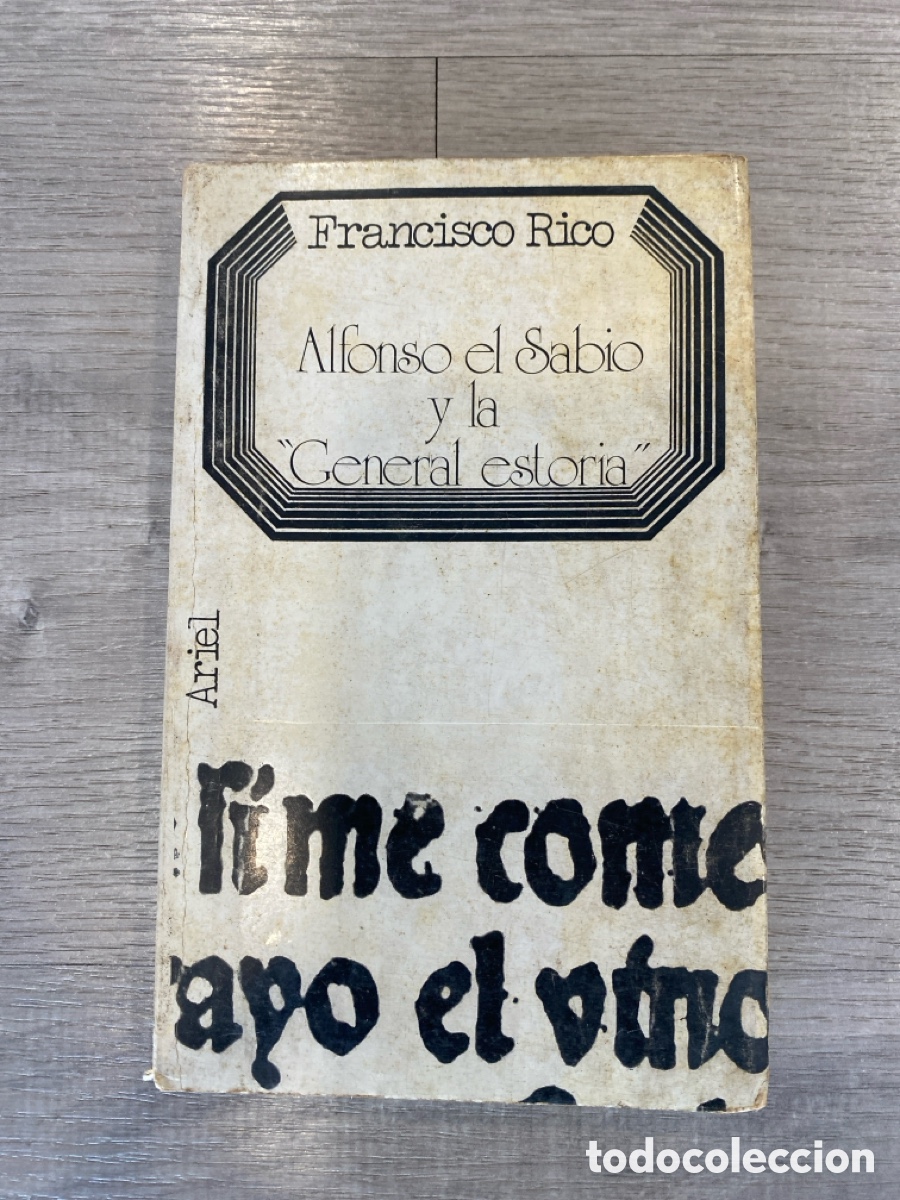 Libros de segunda mano: Alfonso el Sabio y la &rdquo;General estoria&rdquo;. Francisco Rico. Ed. Ariel