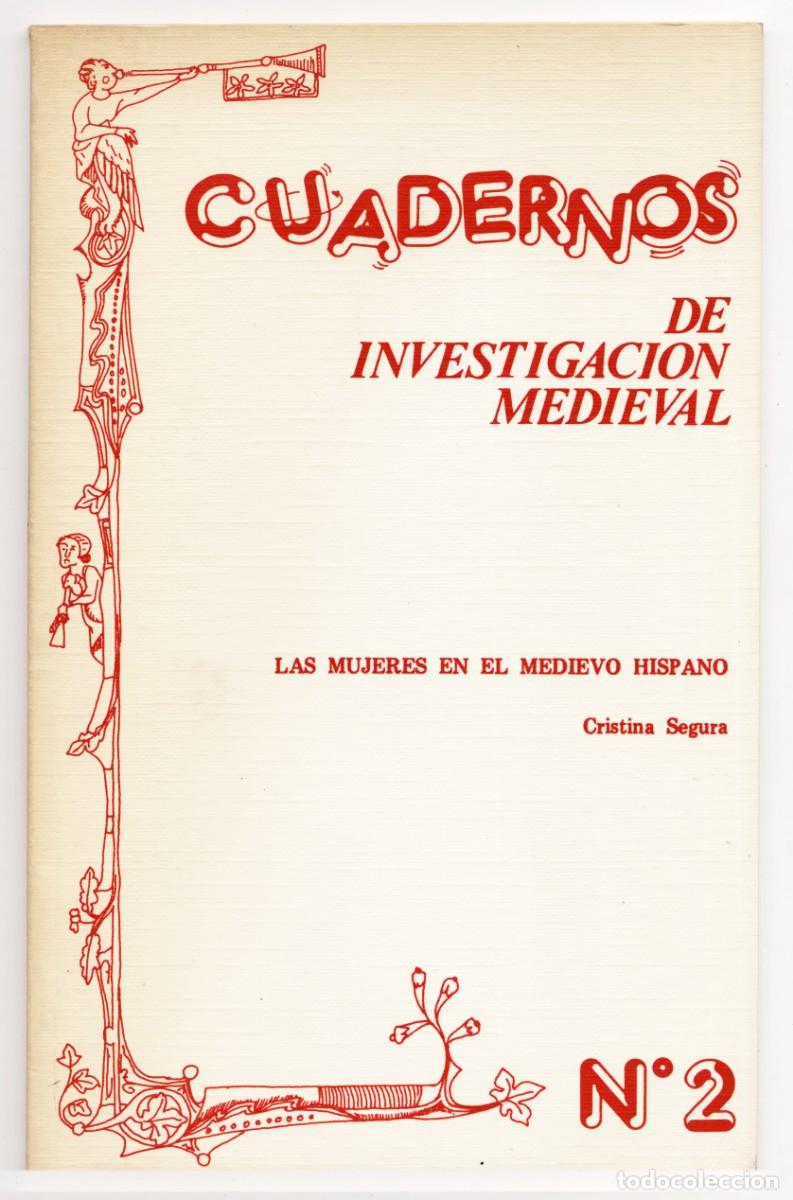 Libros de segunda mano: Cuadernos de Investigaci&oacute;n Medieval N&ordm; 2 Las mujeres en el Medievo Hispano Cristina Segura 1984