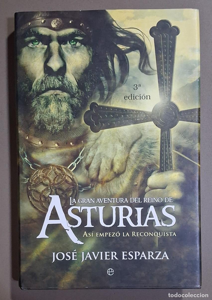 Libros de segunda mano: La gran aventura del Reino de Asturias. As&iacute; empez&oacute; la Reconquista. Jos&eacute; Javier Esparza. Esfera 2009