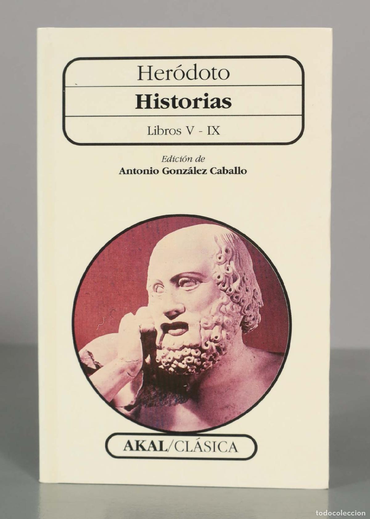 Libros de segunda mano: Historias: Libros V - IX - Her&oacute;doto - Antonio Gonz&aacute;lez Caballo