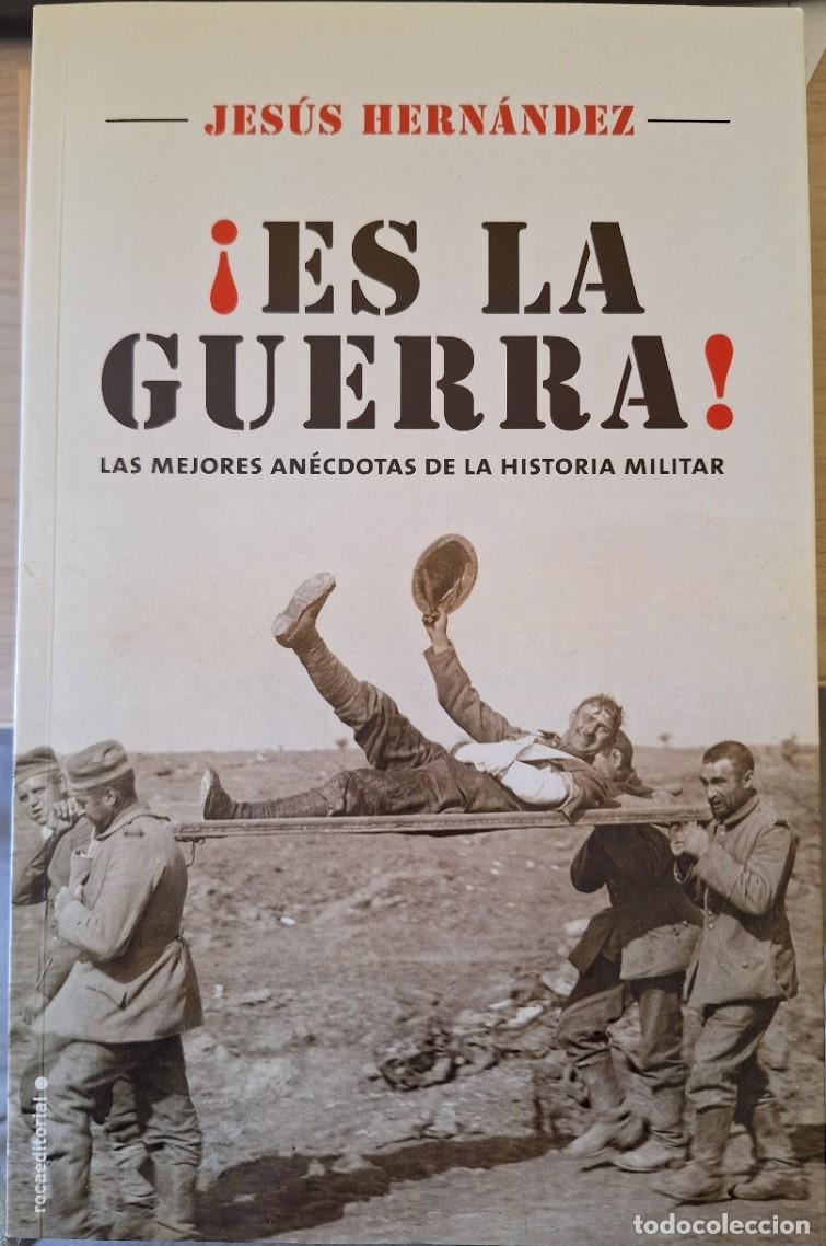 Libros de segunda mano: &iexcl;ES LA GUERRA! LAS MEJORES ANECDOTAS DE LA HISTORIA MILITAR. - HERNANDEZ, Jesus.