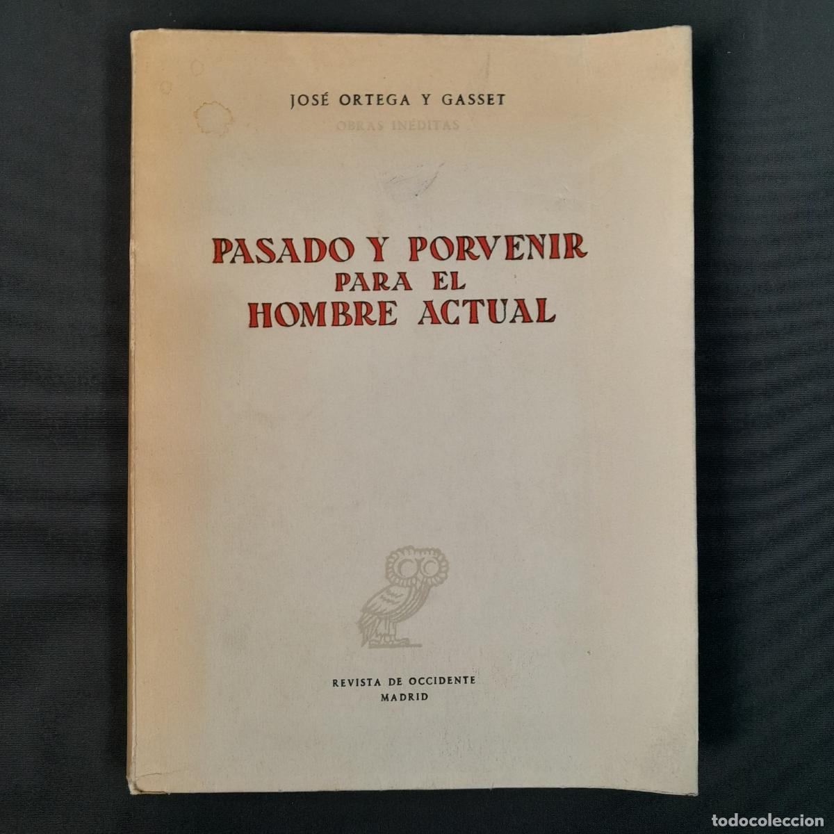Libri di seconda mano: L-7776. PASADO Y PORVENIR PARA EL HOMBRE ACTUAL. JOS&Eacute; ORTEGA Y GASSET. REVISTA DE OCCIDENTE, 1947.