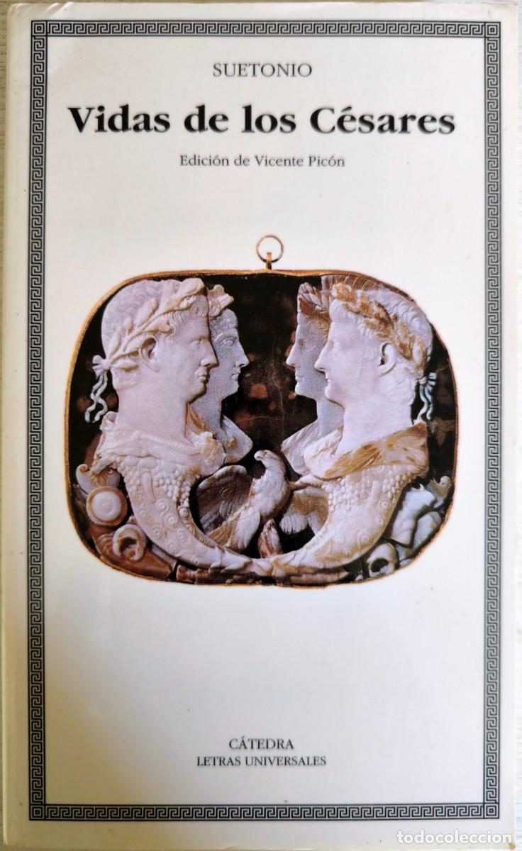 Libros de segunda mano: Vidas de los C&eacute;sares, de Suetonio - Edici&oacute;n de Vicente Pic&oacute;n - C&aacute;tedra