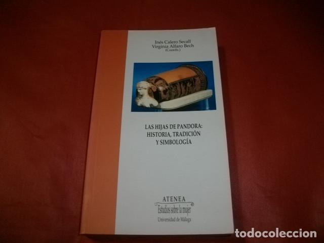 Libros de segunda mano: LAS HIJAS DE PANDORA, HISTORIA, TRADICI&Oacute;N Y SIMBOLOG&Iacute;A
