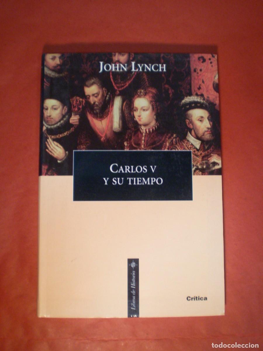 Libros de segunda mano: CARLOS V Y SU TIEMPO. John Lynch
