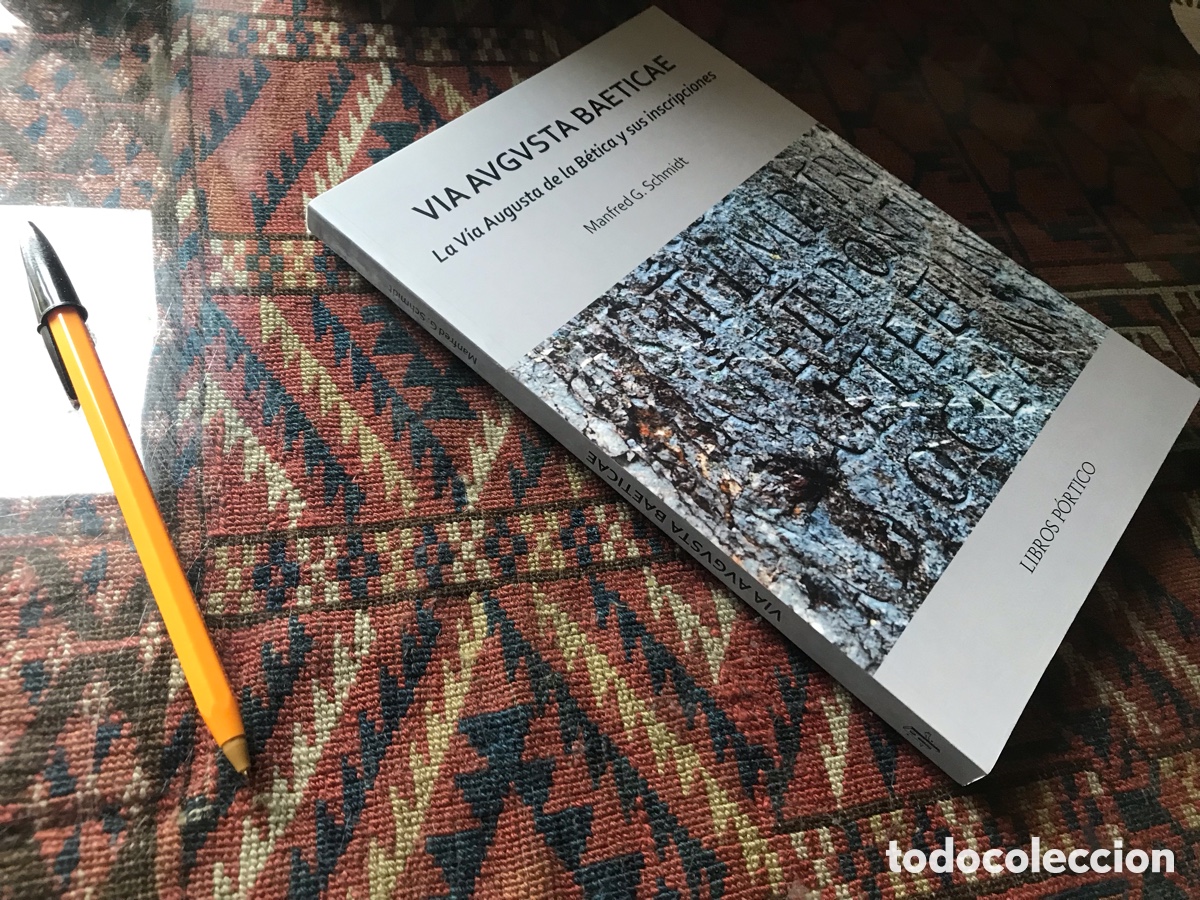 Libros de segunda mano: V&iacute;a Augusta Baeticae. La V&iacute;a Augusta de la B&eacute;tica y sus inscripciones. Manfred G. Schmidt