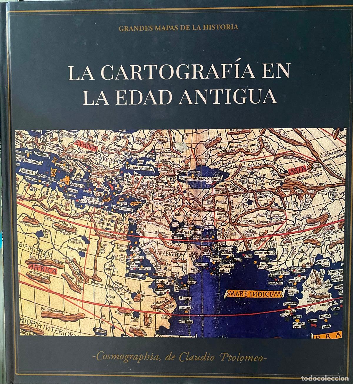 Libros de segunda mano: LA CARTOGRAF&Iacute;A EN LA EDAD ANTIGUA. La Historia de la humanidad a trav&eacute;s de la cartograf&iacute;a. Ptolomeo