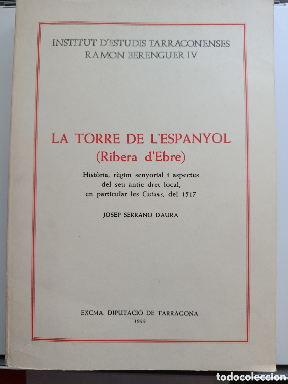 Libros de segunda mano: Serrano Daura, Josep: La torre de l'espanyol - Ribera d'Ebre