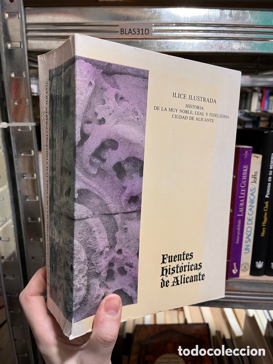 Libros de segunda mano: Blas31D ILICE ILUSTRADA HISTORIA DE LA MUY NOBLE, LEAL Y FIDEL&Iacute;SIMA CIUDAD DE ALICANTE (integral)