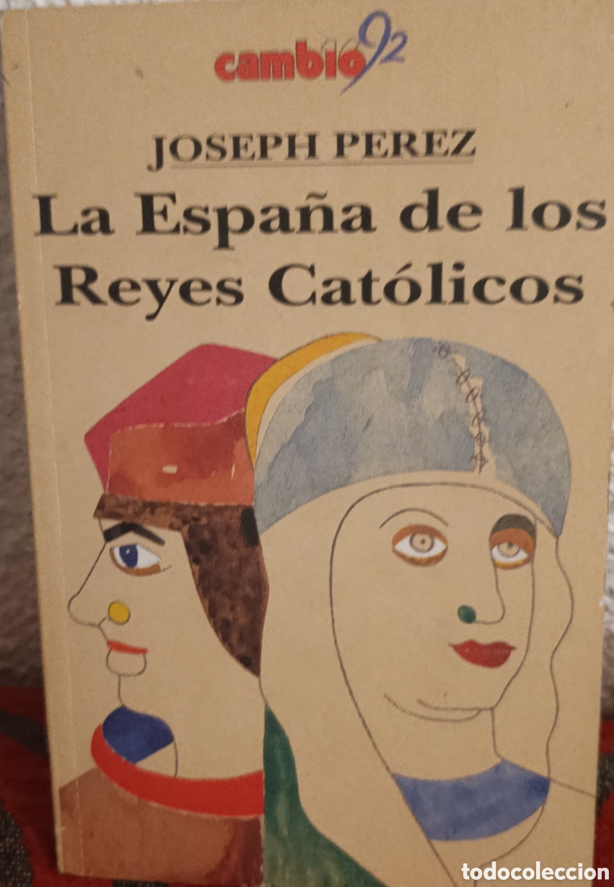 Libros de segunda mano: La Espa&ntilde;a de los Reyes Cat&oacute;licos - Joseph P&eacute;rez - Ed. Cambio16 (1992)