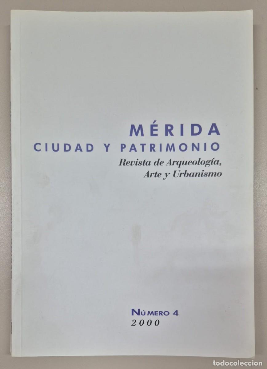 Libros de segunda mano: M&eacute;rida Ciudad y Patrimonio. Revista de Arqueolog&iacute;a, Arte y Urbanismo. N&uacute;mero 4