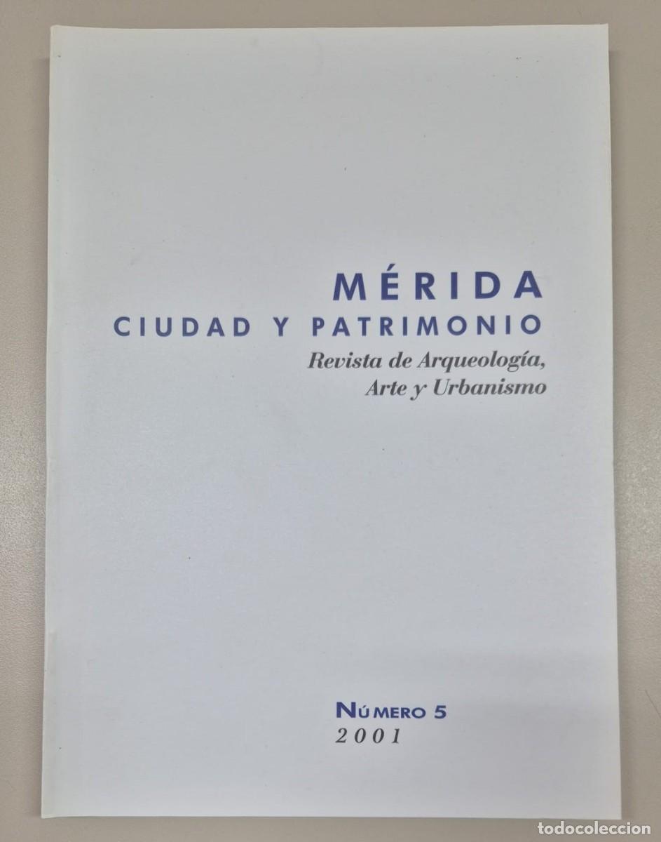 Libros de segunda mano: M&eacute;rida Ciudad y Patrimonio. Revista de Arqueolog&iacute;a, Arte y Urbanismo. N&uacute;mero 5