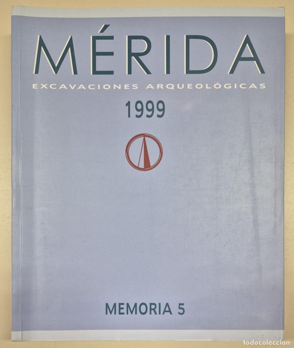 Libros de segunda mano: M&eacute;rida Excavaciones Arqueol&oacute;gicas Memoria 5 1999